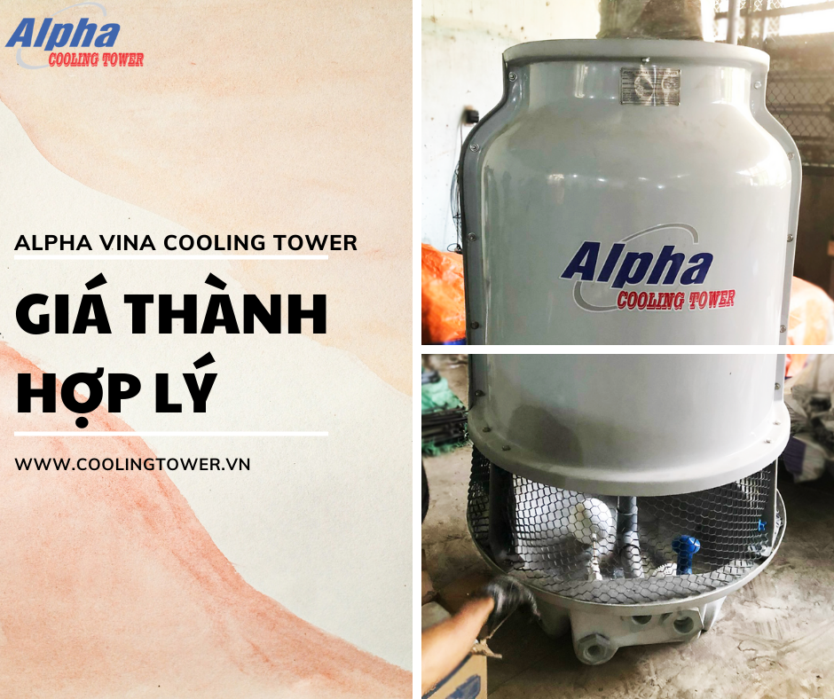 Giá thành tháp giải nhiệt Alpha vô cùng hợp lý, thích hợp cho mọi doanh nghiệp