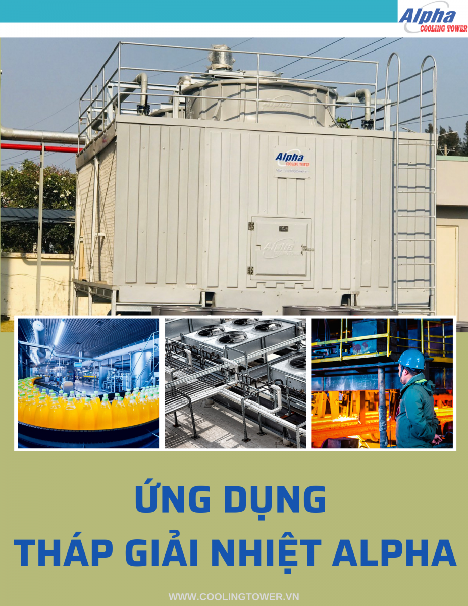 Tháp giải nhiệt Alpha được ứng dụng trong nhiều ngành nghề