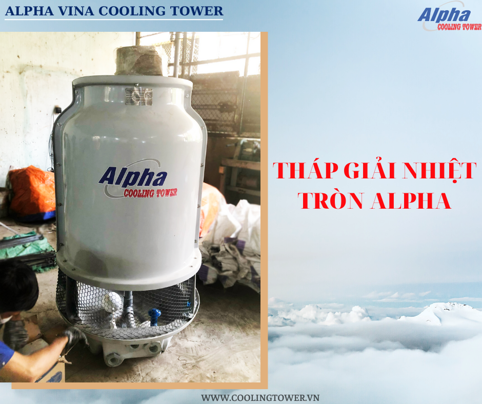 Tháp giải nhiệt tròn Alpha