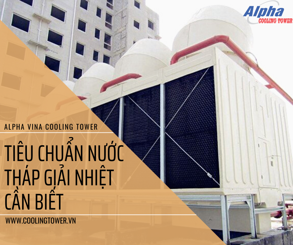 Người dùng nên nắm rõ những tiêu chuẩn về chất lượng nước của tháp giải nhiệt